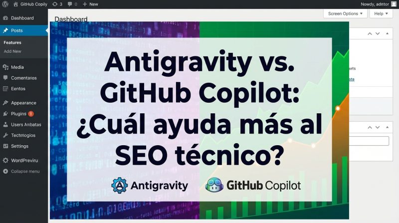 Antigravity vs. GitHub Copilot: ¿Cuál ayuda más al SEO técnico? - Toni ...