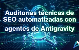 Auditorías técnicas de SEO automatizadas con agentes de Antigravity