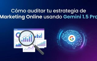 Cómo auditar tu estrategia de Marketing Online usando Gemini 1.5 Pro