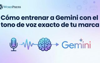 Cómo entrenar a Gemini con el tono de voz exacto de tu marca