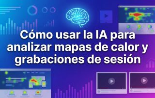 Cómo usar la IA para analizar mapas de calor y grabaciones de sesión