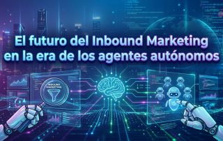 El futuro del Inbound Marketing en la era de los agentes autónomos