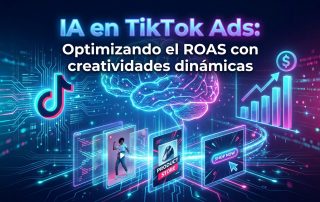 IA en TikTok Ads: Optimizando el ROAS con creatividades dinámicas