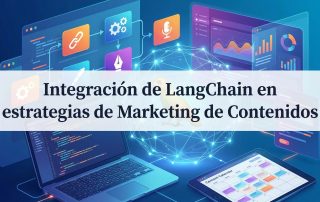 Integración de LangChain en estrategias de Marketing de Contenidos