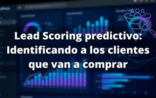 Lead Scoring predictivo: Identificando a los clientes que van a comprar