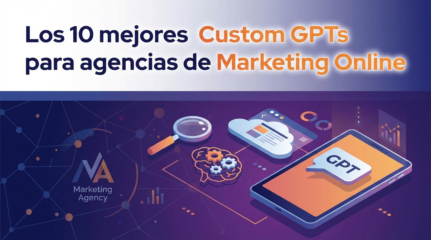 los-10-mejores-custom-gpts-para-agencias-de-marketing-online Los 10 mejores Custom GPTs para agencias de Marketing Online