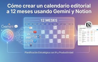 Cómo crear un calendario editorial a 12 meses usando Gemini y Notion