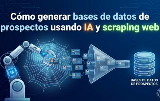 Cómo generar bases de datos de prospectos usando IA y scraping web