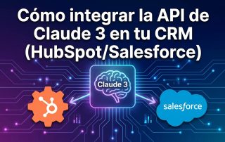 Cómo integrar la API de Claude 3 en tu CRM (HubSpot/Salesforce)