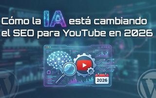 Cómo la IA está cambiando el SEO para YouTube en 2026