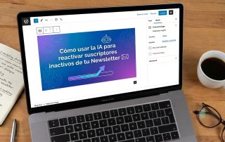 Cómo usar la IA para reactivar suscriptores inactivos de tu Newsletter