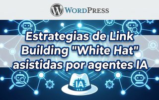 Estrategias de Link Building "White Hat" asistidas por agentes IA