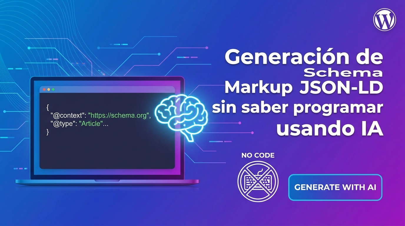 Generación de Schema Markup JSON-LD sin saber programar usando IA