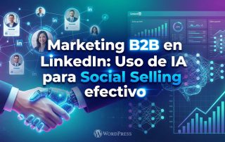 Marketing B2B en LinkedIn: Uso de IA para Social Selling efectivo