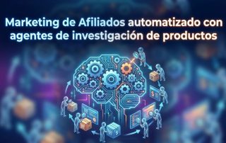 Marketing de Afiliados automatizado con agentes de investigación de productos