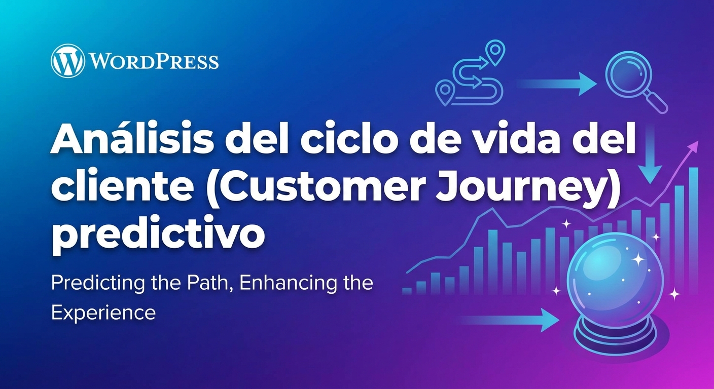 Análisis del ciclo de vida del cliente (Customer Journey) predictivo