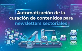 Automatización de la curación de contenidos para newsletters sectoriales