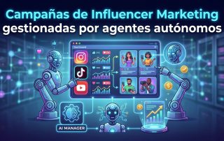Campañas de Influencer Marketing gestionadas por agentes autónomos