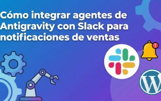 Cómo integrar agentes de Antigravity con Slack para notificaciones de ventas