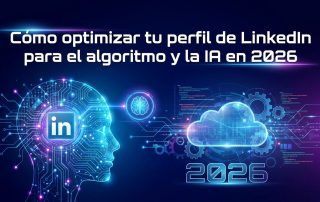 Cómo optimizar tu perfil de LinkedIn para el algoritmo y la IA en 2026