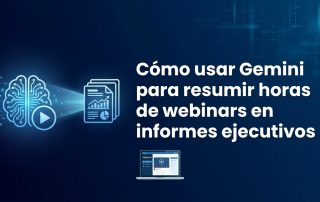 Cómo usar Gemini para resumir horas de webinars en informes ejecutivos