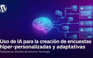 Uso de IA para la creación de encuestas hiper-personalizadas y adaptativas