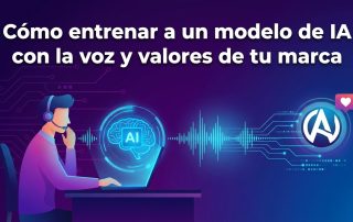 Cómo entrenar a un modelo de IA con la voz y valores de tu marca