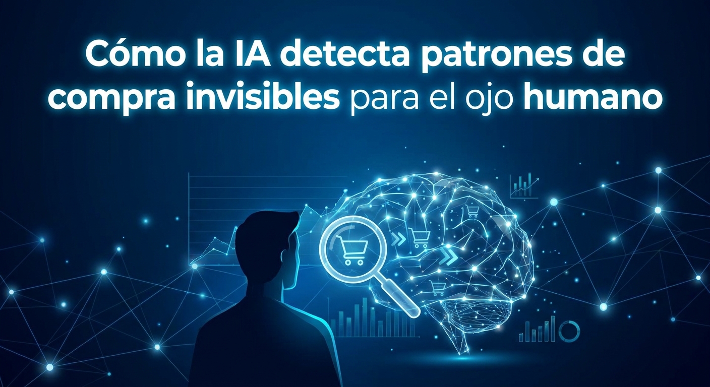 Cómo la IA detecta patrones de compra invisibles para el ojo humano