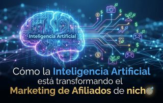Cómo la Inteligencia Artificial está transformando el Marketing de Afiliados de nicho