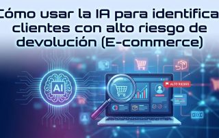 Cómo usar la IA para identificar clientes con alto riesgo de devolución (E-commerce)