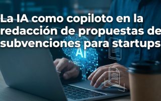 La IA como copiloto en la redacción de propuestas de subvenciones para startups