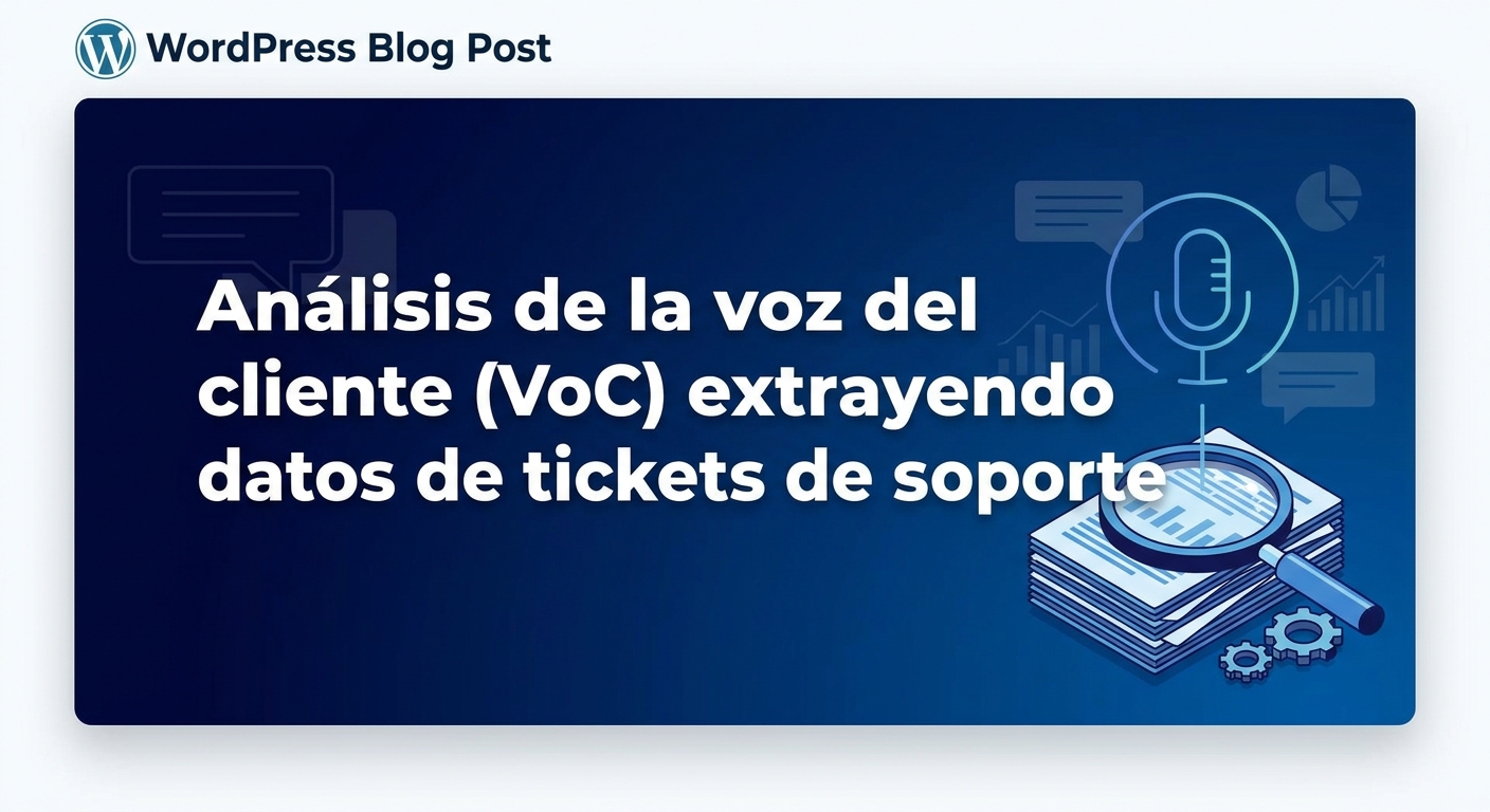 Análisis de la voz del cliente (VoC) extrayendo datos de tickets de soporte