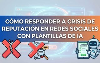 Cómo responder a crisis de reputación en redes sociales con plantillas de IA