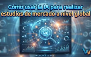 Cómo usar la IA para realizar estudios de mercado a nivel global