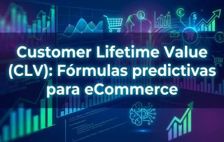 Customer Lifetime Value (CLV): Fórmulas predictivas para eCommerce