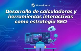 Desarrollo de calculadoras y herramientas interactivas como estrategia SEO