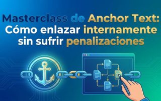 Masterclass de Anchor Text: Cómo enlazar internamente sin sufrir penalizaciones