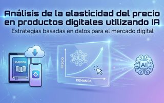 Análisis de la elasticidad del precio en productos digitales utilizando IA