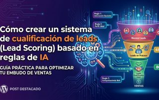 Cómo crear un sistema de cualificación de leads (Lead Scoring) basado en reglas de IA