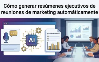 Cómo generar resúmenes ejecutivos de reuniones de marketing automáticamente
