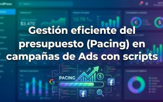 Gestión eficiente del presupuesto (Pacing) en campañas de Ads con scripts