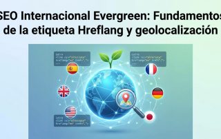 SEO Internacional Evergreen: Fundamentos de la etiqueta Hreflang y geolocalización