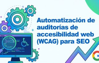 Automatización de auditorías de accesibilidad web (WCAG) para SEO
